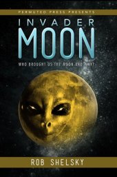 book Invader Moon: Who Brought Us the Moon and Why?