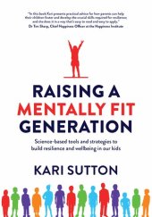 book Raising a Mentally Fit Generation: Science-based tools and strategies to build resilience and wellbeing in our kids