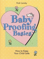 book Baby Proofing Basics: How To Keep Your Child Safe