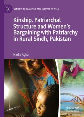 book Kinship, Patriarchal Structure and Women’s Bargaining with Patriarchy in Rural Sindh, Pakistan