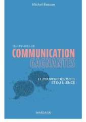 book Techniques de communication gagnantes: Le pouvoir des mots et du silence