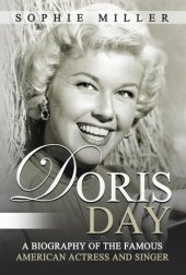 book Doris Day: A Biography of the Famous American Actress and Singer