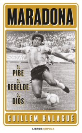 book Maradona: el pibe, el rebelde, el dios