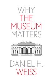 book Why the Museum Matters