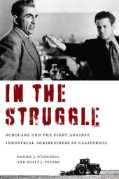 book In the Struggle: Scholars and the Fight Against Industrial Agribusiness in California