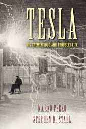 book Tesla: His Tremendous and Troubled Life