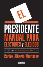 book El presidente.: El Príncipe en el tiempo de las urnas