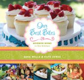 book Our Best Bites: Mormon Moms in the Kitchen