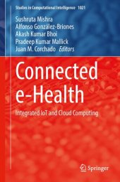 book Connected e-Health: Integrated IoT and Cloud Computing