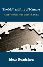 book The Malleability of Memory: A Conversation with Elizabeth Loftus