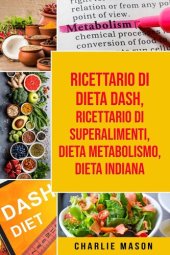 book Ricettario di dieta Dash, Ricettario di superalimenti, Dieta Metabolismo, Dieta Indiana