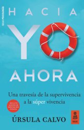 book Hacia YO AHORA: De la supervivencia a la súper vivencia