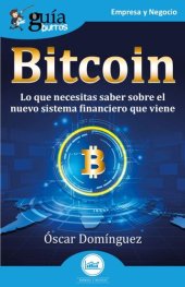 book GuíaBurros: Bitcoin: Lo que necesitas saber sobre el nuevo sistema financiero que viene