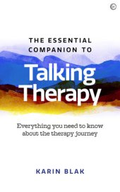 book The Essential Companion to Talking Therapy: Everything you need to know about the therapy journey