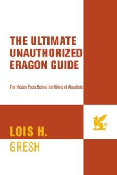 book The Ultimate Unauthorized Eragon Guide: The Hidden Facts Behind the World of Alagaesia