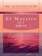 book El Maestro del amor: Jesús, el ejemplo más grande de sabiduría, perseverancia y compasión