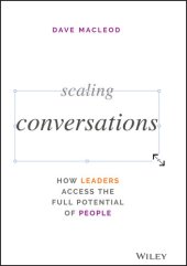 book Scaling Conversations: How Leaders Access the Full Potential of People