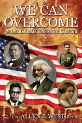 book We Can Overcome: An American Black Conservative Manifesto