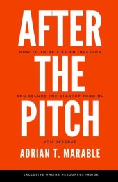 book After the Pitch: How to Think Like an Investor and Secure the Startup Funding You Deserve