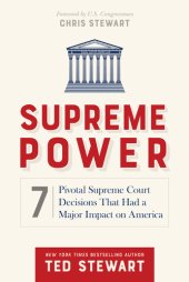 book Supreme Power: 7 Pivotal Supreme Court Decisions That Had a Major Impact on America