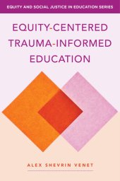 book Equity-Centered Trauma-Informed Education