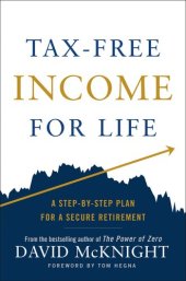 book Tax-Free Income for Life: A Step-By-Step Plan for a Secure Retirement