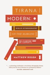 book Tirana Modern: Biblio-Ethnography on the Margins of Europe