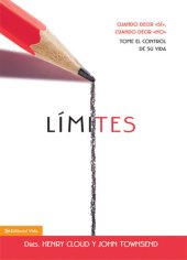 book Límites: Cuando decir Si cuando decir No, tome el control de su vida.