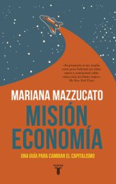 book Misión economía: Una guía para cambiar el capitalismo