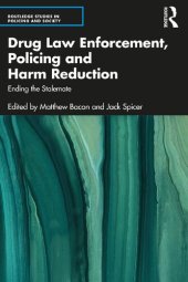 book Drug Law Enforcement, Policing and Harm Reduction: Ending the Stalemate