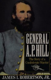 book General A.P. Hill: The Story of a Confederate Warrior