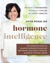 book Hormone Intelligence: The Complete Guide to Calming Hormone Chaos and Restoring Your Body's Natural Blueprint for Well-Being