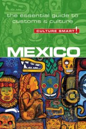 book Mexico--Culture Smart!: The Essential Guide to Customs & Culture