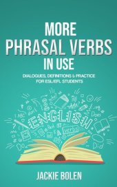 book More Phrasal Verbs in Use: Dialogues, Definitions & Practice for English Learners