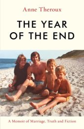 book The Year of the End: A Memoir of Marriage, Truth and Fiction