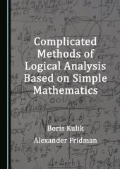 book Complicated Methods of Logical Analysis Based on Simple Mathematics