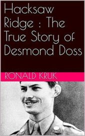 book Hacksaw Ridge: The True Story of Desmond Doss