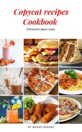 book Copycat Recipes Cookbook: 25 recipes restaurant copycat recipes