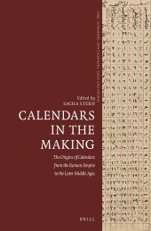 book Calendars in the Making: The Origins of Calendars from the Roman Empire to the Later Middle Ages