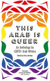 book This Arab Is Queer: An Anthology by LGBTQ+ Arab Writers