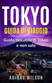 book Tokyo Guida di viaggio: Guida tascabile di Tokyo e non solo