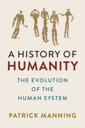 book A History of Humanity: The Evolution of the Human System