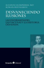 book Desvaneciendo Ilusiones: Las enfermedades, las vacunas y la historia olvidada