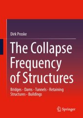 book The Collapse Frequency of Structures: Bridges - Dams - Tunnels - Retaining structures - Buildings