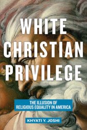 book White Christian Privilege: The Illusion of Religious Equality in America