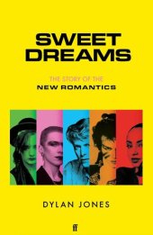 book Sweet Dreams: From Club Culture to Style Culture, the Story of the New Romantics