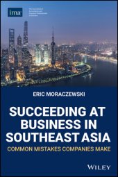 book Succeeding at Business in Southeast Asia: Common Mistakes Companies Make