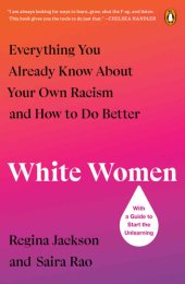 book White Women: Everything You Already Know About Your Own Racism and How to Do Better