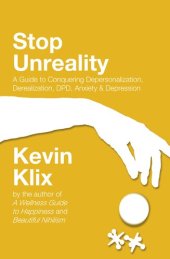 book Stop Unreality: A Guide to Conquering Depersonalization, Derealization, DPD, Anxiety & Depression