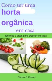 book Como ter uma horta orgânica em casa técnicas e dicas para crescer em casa